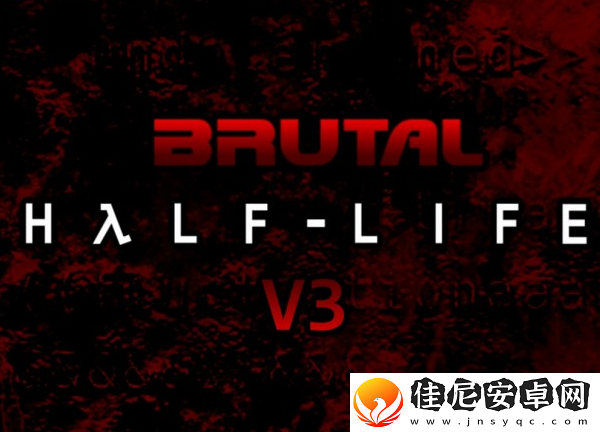 半条命modBrutal-Half