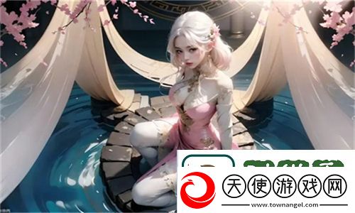亲身体验多元化乐趣！啊灬啊灬啊灬快灬水多多游戏特色引人入胜